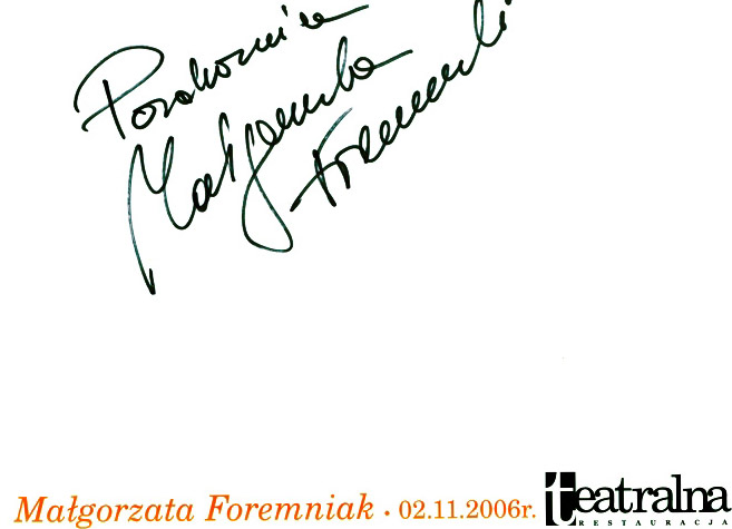 Autograf Małgorzaty Foremniak dla Teatralnej
